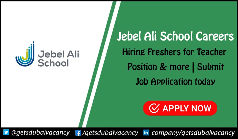 Jebel Ali School Careers for Freshers in UAE Jebel Ali School Careers
