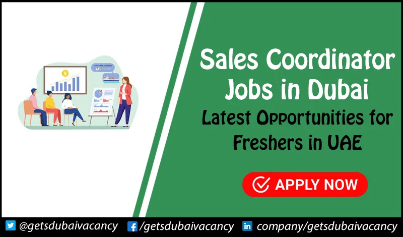 Sales Coordinator Jobs in Dubai